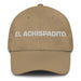 El Achispadito The Tipsy One Mexican Spanish Pride Gift Regalo Dad Hat Mexicada Khaki