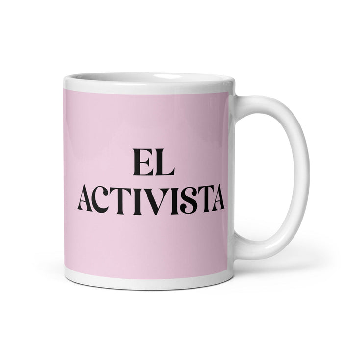 El Activista The Activist Funny Home Office Work Coffee Mug Mexican Spanish Pride Gift White Glossy Cup Light Pink Card Mug Mexicada 11 oz