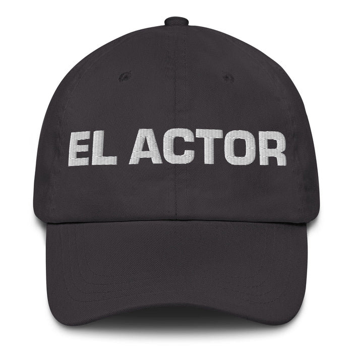 El Actor The Actor/Actress Mexican Spanish Pride Gift Regalo Dad Hat Mexicada Dark Grey