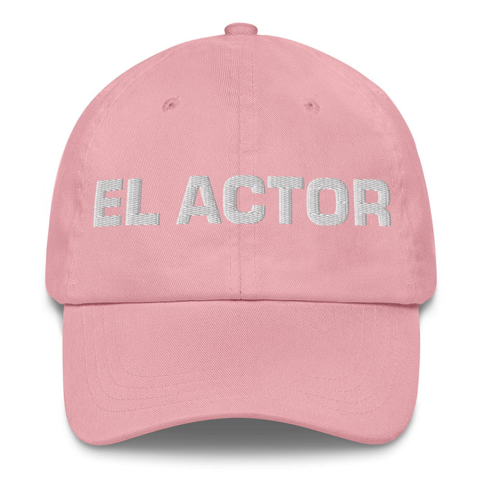 El Actor The Actor/Actress Mexican Spanish Pride Gift Regalo Dad Hat Mexicada Pink