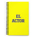 El Actor The Actor/Actress | Yellow Spiral Notebook, 140 Dotted Sheets | Funny Gift Idea Home Office Work | Mexican Spanish Pride Gift Mexicada