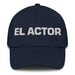 El Actor The Actor/Actress Mexican Spanish Pride Gift Regalo Dad Hat - Mexicada