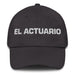 El Actuario The Actuary Mexican Spanish Pride Gift Regalo Dad Hat - Mexicada