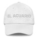 El Acuario The Aquarius Mexican Spanish Pride Gift Regalo Dad Hat - Mexicada