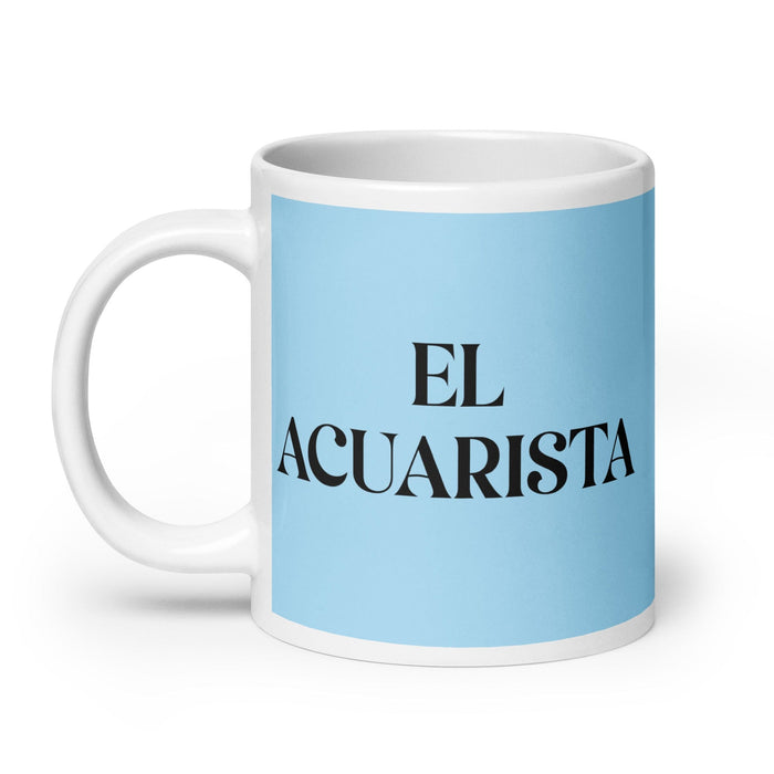 El Acuarista The Aquarist Funny Home Office Work Coffee Mug Mexican Spanish Pride Gift White Glossy Cup Sky Blue Card Mug Mexicada