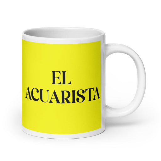 El Acuarista The Aquarist Funny Home Office Work Coffee Mug Mexican Spanish Pride Gift White Glossy Cup Yellow Card Mug Mexicada 20 oz