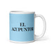 El Acupuntor The Acupuncturist Funny Home Office Work Coffee Mug Mexican Spanish Pride Gift White Glossy Cup Sky Blue Card Mug Mexicada 11 oz