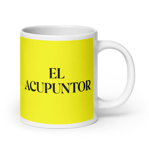 El Acupuntor The Acupuncturist Funny Home Office Work Coffee Mug Mexican Spanish Pride Gift White Glossy Cup Yellow Card Mug Mexicada 20 oz