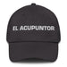 El Acupuntor The Acupuncturist Mexican Spanish Pride Gift Regalo Dad Hat - Mexicada