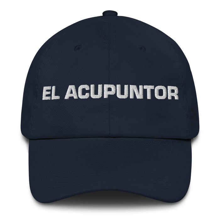 El Acupuntor The Acupuncturist Mexican Spanish Pride Gift Regalo Dad Hat - Mexicada