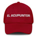 El Acupuntor The Acupuncturist Mexican Spanish Pride Gift Regalo Dad Hat Mexicada Cranberry