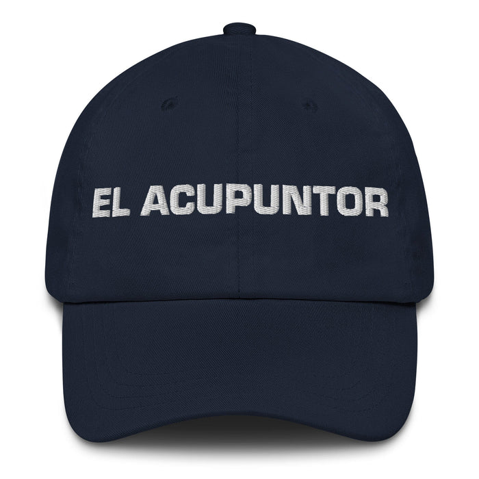 El Acupuntor The Acupuncturist Mexican Spanish Pride Gift Regalo Dad Hat Mexicada Navy