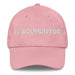 El Acupuntor The Acupuncturist Mexican Spanish Pride Gift Regalo Dad Hat Mexicada Pink