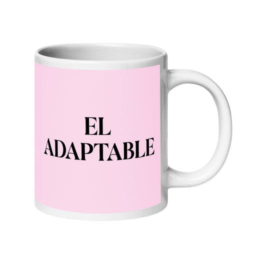 El Adaptable The Adaptable One Funny Home Office Work Coffee Mug Mexican Spanish Pride Gift White Glossy Cup Light Pink Card Mug Mexicada 20 oz