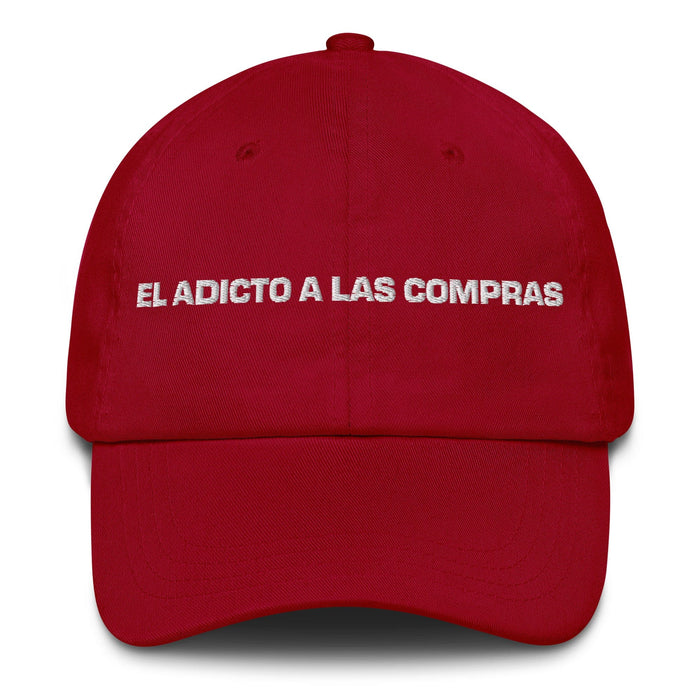 El Adicto A Las Compras The Shopaholic Mexican Spanish Pride Gift Regalo Dad Hat Mexicada Cranberry