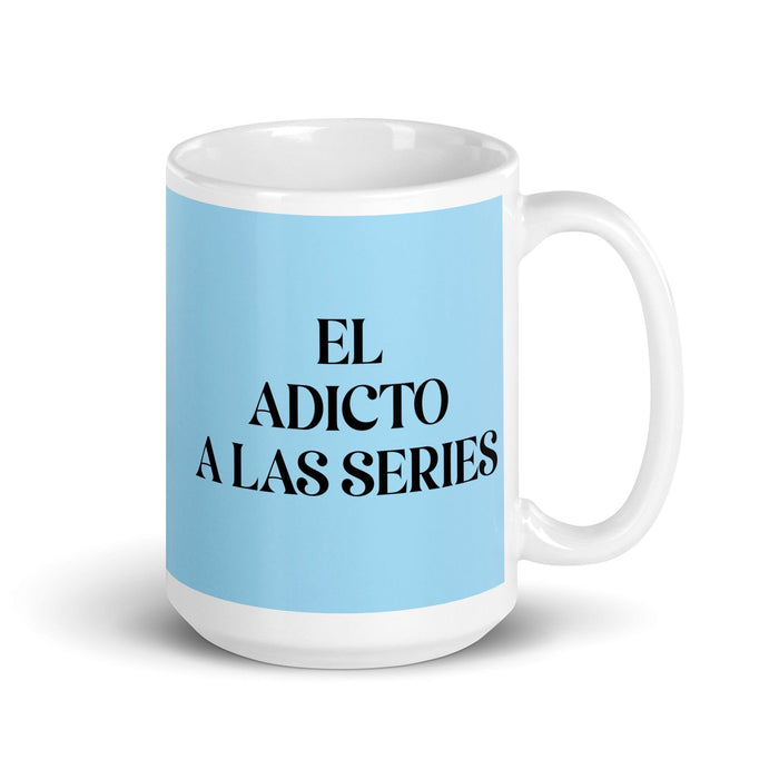 El Adicto A Las Series The Series Addict Funny Home Office Work Coffee Mug Mexican Spanish Pride Gift White Glossy Cup Sky Blue Card Mug Mexicada 15 oz