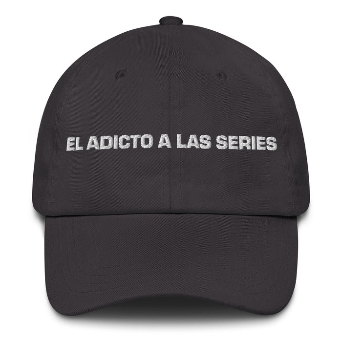 El Adicto A Las Series The Series Addict Mexican Spanish Pride Gift Regalo Dad Hat Mexicada Dark Grey