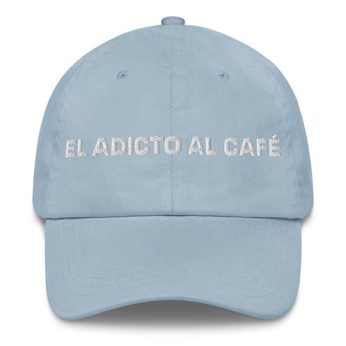 El Adicto Al Café The Coffee Addict Mexican Spanish Pride Gift Regalo Dad Hat Mexicada Light Blue