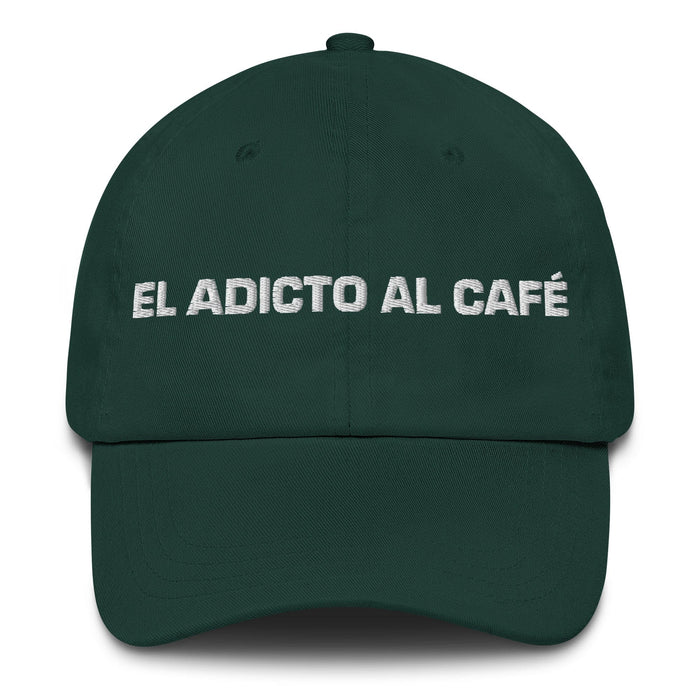 El Adicto Al Café The Coffee Addict Mexican Spanish Pride Gift Regalo Dad Hat Mexicada Spruce