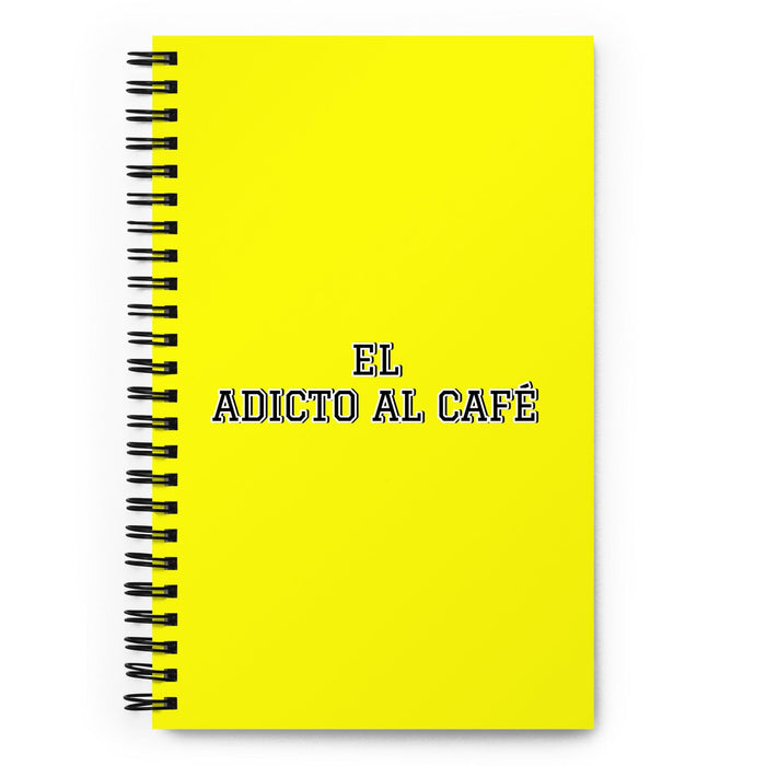 El Adicto Al Café The Coffee Addict | Yellow Spiral Notebook, 140 Dotted Sheets | Funny Gift Idea Home Office Work | Mexican Spanish Pride Gift Mexicada