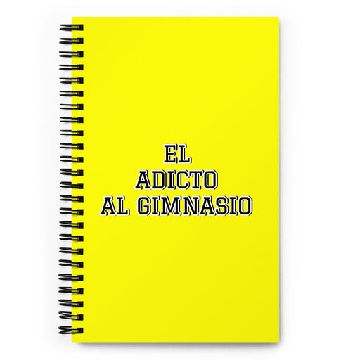 El Adicto Al Gimnasio The Gym Addict | Yellow Spiral Notebook, 140 Dotted Sheets | Funny Gift Idea Home Office Work | Mexican Spanish Pride Gift Mexicada