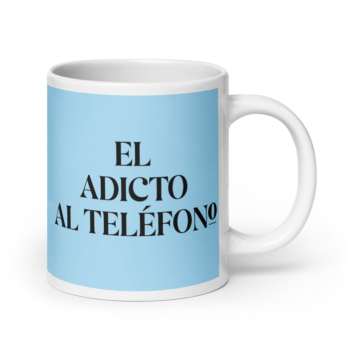 El Adicto Al Teléfono The Phone Addict Funny Home Office Work Coffee Mug Mexican Spanish Pride Gift White Glossy Cup Sky Blue Card Mug Mexicada 20 oz