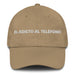 El Adicto Al Teléfono The Phone Addict Mexican Spanish Pride Gift Regalo Dad Hat Mexicada Khaki