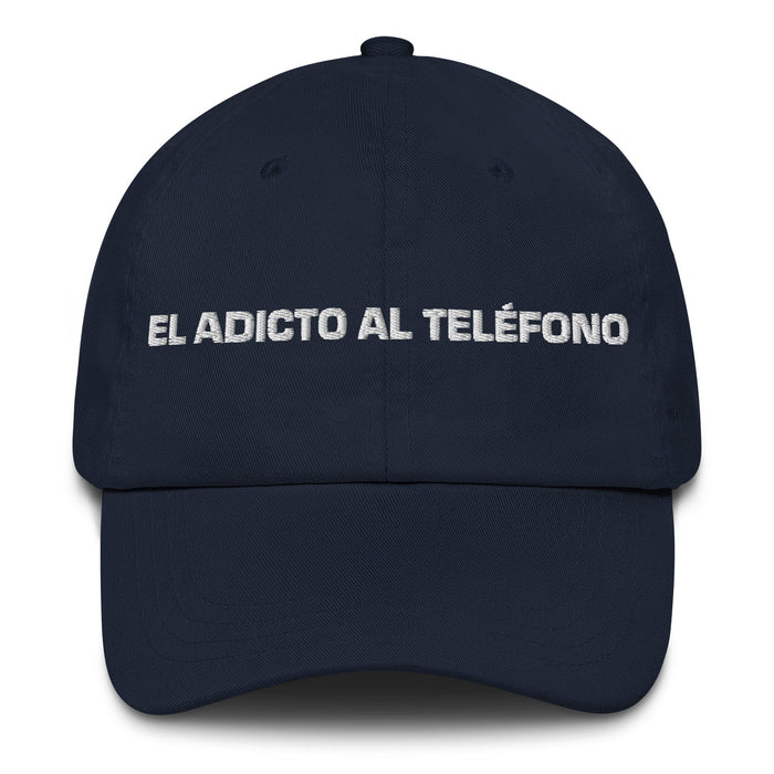 El Adicto Al Teléfono The Phone Addict Mexican Spanish Pride Gift Regalo Dad Hat Mexicada Navy