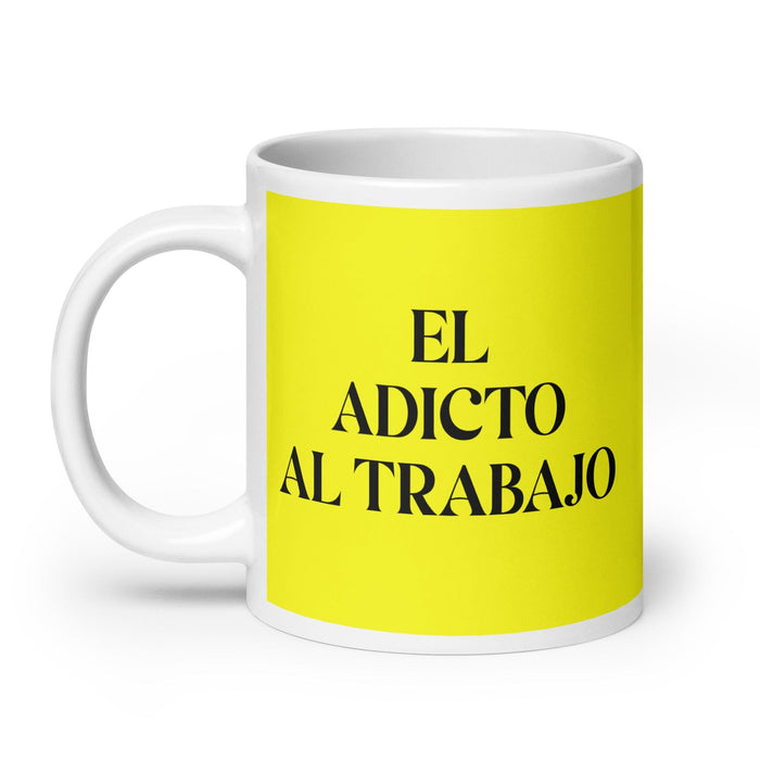 El Adicto Al Trabajo The Workaholic Funny Home Office Work Coffee Mug Mexican Spanish Pride Gift White Glossy Cup Yellow Card Mug Mexicada