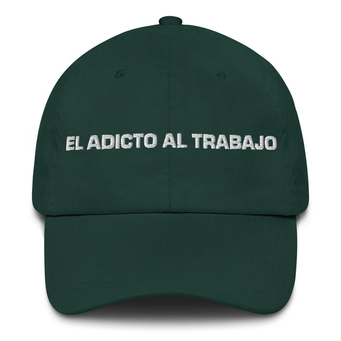 El Adicto Al Trabajo The Workaholic Mexican Spanish Pride Gift Regalo Dad Hat Mexicada Spruce