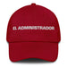 El Administrador The Administrator Mexican Spanish Pride Gift Regalo Dad Hat - Mexicada