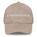 El Administrador The Administrator Mexican Spanish Pride Gift Regalo Dad Hat - Mexicada