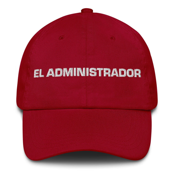 El Administrador The Administrator Mexican Spanish Pride Gift Regalo Dad Hat Mexicada Cranberry