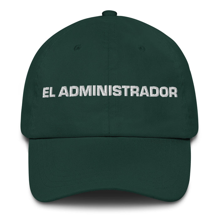 El Administrador The Administrator Mexican Spanish Pride Gift Regalo Dad Hat Mexicada Spruce