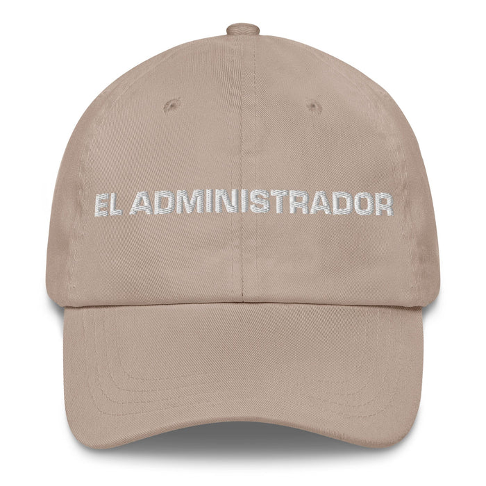 El Administrador The Administrator Mexican Spanish Pride Gift Regalo Dad Hat Mexicada Stone