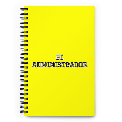 El Administrador The Administrator | Yellow Spiral Notebook, 140 Dotted Sheets | Funny Gift Idea Home Office Work | Mexican Spanish Pride Gift Mexicada