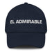 El Admirable The Admirable One Mexican Spanish Pride Gift Regalo Dad Hat - Mexicada