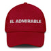 El Admirable The Admirable One Mexican Spanish Pride Gift Regalo Dad Hat - Mexicada