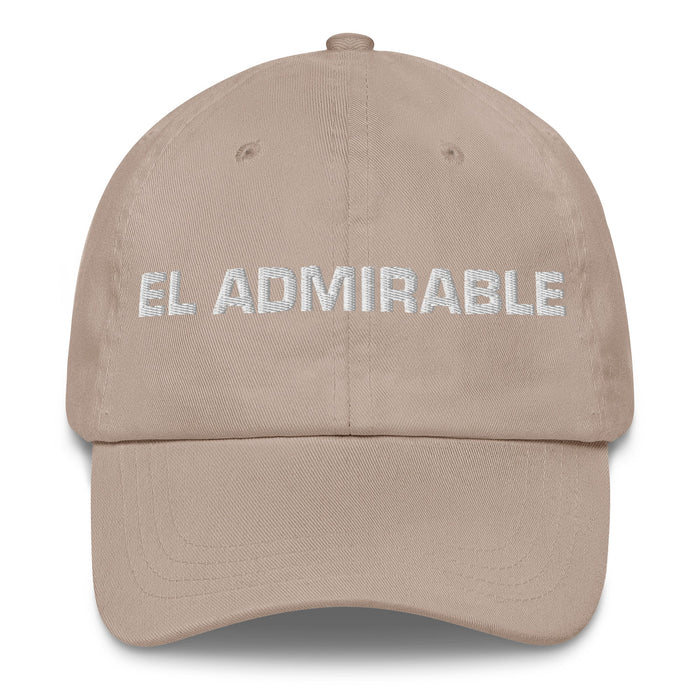 El Admirable The Admirable One Mexican Spanish Pride Gift Regalo Dad Hat - Mexicada