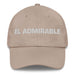 El Admirable The Admirable One Mexican Spanish Pride Gift Regalo Dad Hat - Mexicada