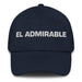 El Admirable The Admirable One Mexican Spanish Pride Gift Regalo Dad Hat Mexicada Navy