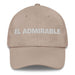 El Admirable The Admirable One Mexican Spanish Pride Gift Regalo Dad Hat Mexicada Stone