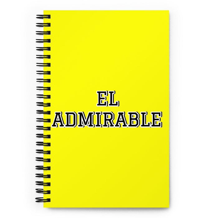 El Admirable The Admirable One | Yellow Spiral Notebook, 140 Dotted Sheets | Funny Gift Idea Home Office Work | Mexican Spanish Pride Gift Mexicada