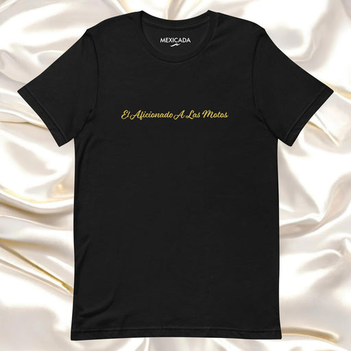 El Aficionado A Las Motos T-Shirt | Motorcycle Fan, Rider Passion, Biker Enthusiast, Road Freedom | E5 Mexicada XS