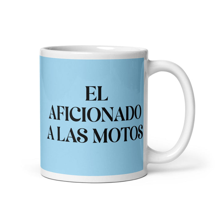 El Aficionado A Las Motos The Motorcycle Enthusiast Funny Home Office Work Coffee Mug Mexican Spanish Pride Gift White Glossy Cup Sky Blue Card Mug Mexicada 11 oz