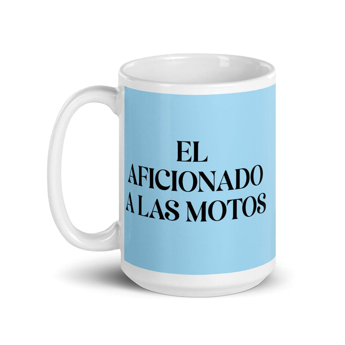 El Aficionado A Las Motos The Motorcycle Enthusiast Funny Home Office Work Coffee Mug Mexican Spanish Pride Gift White Glossy Cup Sky Blue Card Mug Mexicada