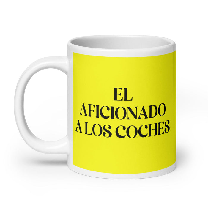 El Aficionado A Los Coches The Car Enthusiast Funny Home Office Work Coffee Mug Mexican Spanish Pride Gift White Glossy Cup Yellow Card Mug Mexicada