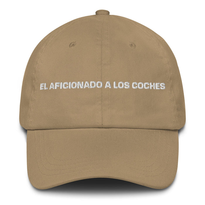 El Aficionado A Los Coches The Car Enthusiast Mexican Spanish Pride Gift Regalo Dad Hat Mexicada Khaki