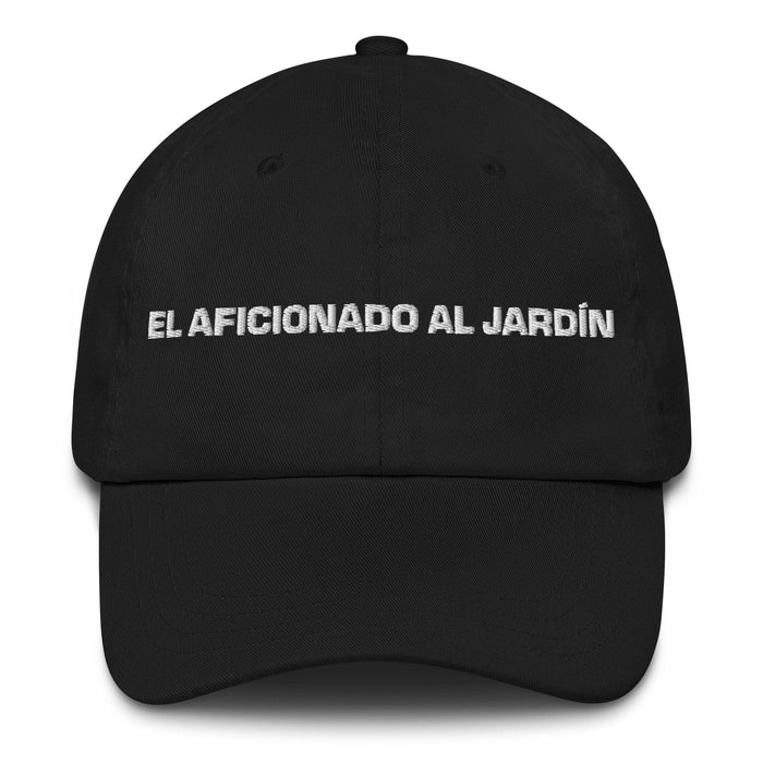 El Aficionado Al Jardín The Garden Enthusiast Mexican Spanish Pride Gift Regalo Dad Hat Mexicada Black