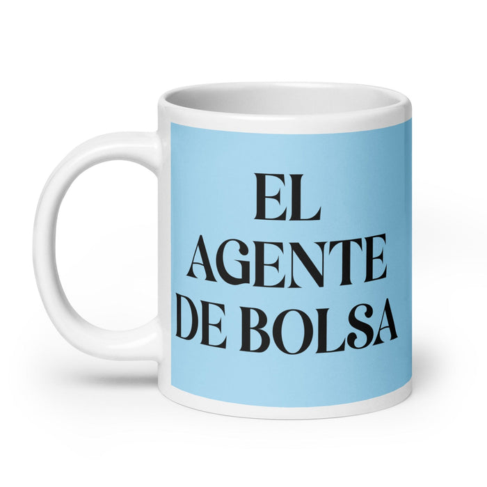 El Agente De Bolsa The Stockbroker Funny Home Office Work Coffee Mug Mexican Spanish Pride Gift White Glossy Cup Sky Blue Card Mug Mexicada